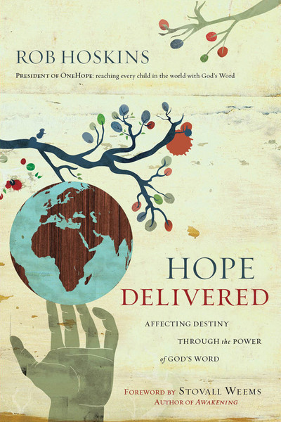 Hope Delivered: Affecting Destiny Through the Power of God's Word