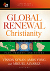 Global Renewal Christianity: Latin America Spirit Empowered Movements: Past, Present, and Future