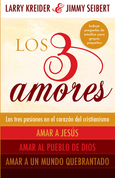 Los 3 amores: Las tres pasiones en el corazón del cristianismo:  Amar a Jesús,  Amar al pueblo de Dios y Amar a un mundo quebrantado