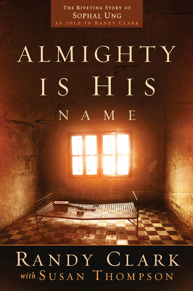 Almighty Is His Name: The Riveting Story of SoPhal Ung
