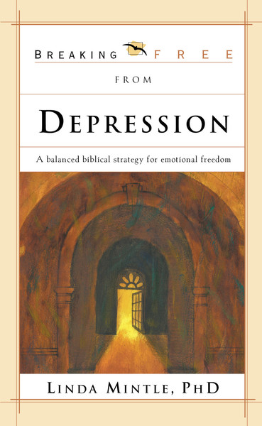 Breaking Free From Depression: A Balanced Biblical Strategy for Emotional Freedom