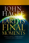 Earth's Final Moments: Powerful Insight and Understanding of the Prophetic Signs that Surround Us