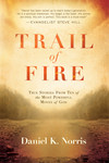 Trail of Fire: True Stories From Ten of the Most Powerful Moves of God