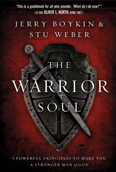 The Warrior Soul: Five Powerful Principles to Make You a Stronger Man of God