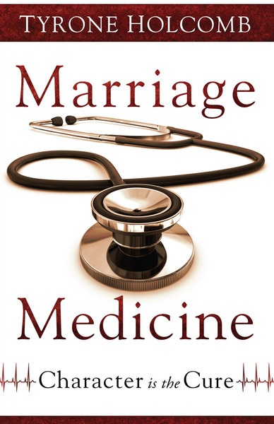 Marriage Medicine: Character Is the Cure