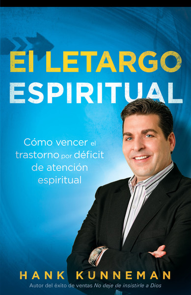 El letargo espiritual: Cómo vencer el trastorno por déficit de atención espiritual