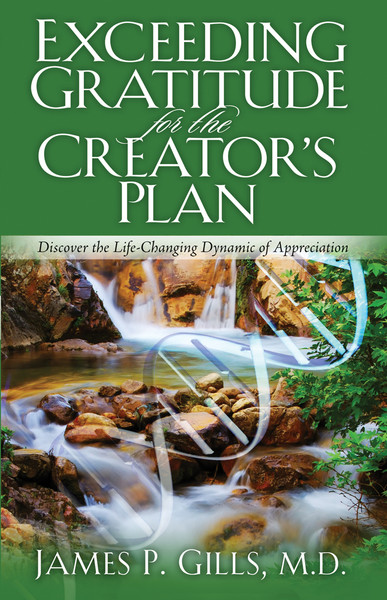 Exceeding Gratitude For The Creator's Plan: Discover the Life-Changing Dynamic of Appreciation