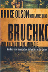 Bruchko And The Motilone Miracle: How Bruce Olson Brought a Stone Age South American Tribe into the 21st Century