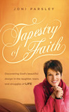 Tapestry of Faith: Discovering God's Beautiful Design in the Laughter, Tears, and Struggles of Life