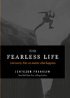 The Fearless Life: Live Worry-Free No Matter What Happens