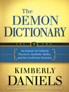 The Demon Dictionary Volume Two: An Exposé on Cultural Practices, Symbols, Myths, and the Luciferian Doctrine