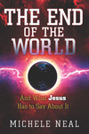 The End of the World: And What Jesus Has to Say About It