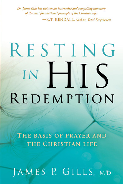 Resting in His Redemption: The Basis of Prayer and the Christian Life