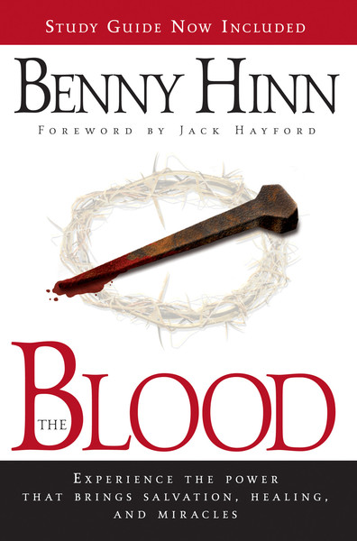 The Blood: Experience the Power to Transform You