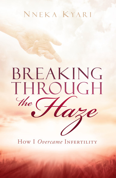 Breaking Through the Haze: How I Overcame Infertility
