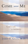 Come Unto Me: God's Call to Intimacy