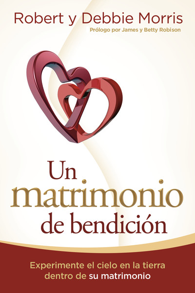 Un matrimonio de bendición: Experimente el cielo en la tierra de su matrimonio