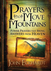 Prayers that Move Mountains: Power Prayers that Bring Answers from Heaven