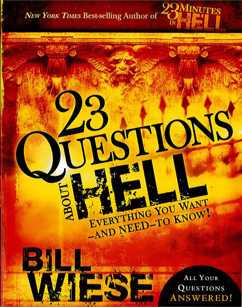 23 Questions About Hell: Everything You Want--and Need--to Know!