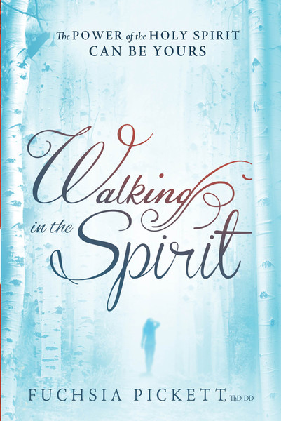 Walking In The Spirit: The Power of the Holy Spirit Can Be Yours