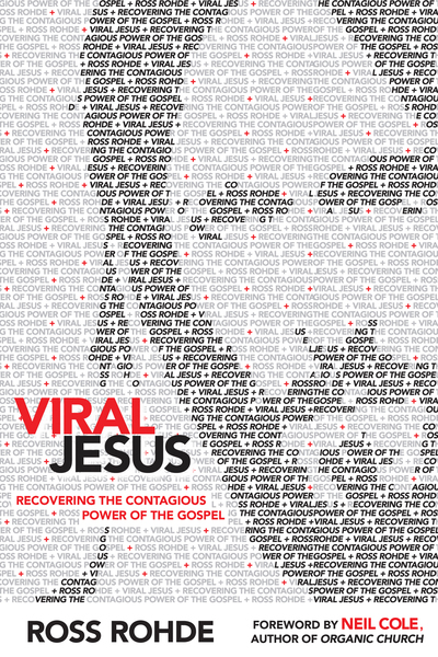 Viral Jesus: Recovering the Contagious Power of the Gospel
