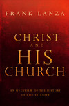 Christ and His Church: An Overview of the History of Christianity