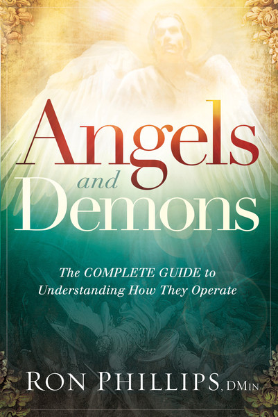 Angels and Demons: The Complete Guide to Understanding How They Operate