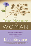 The True Measure Of A Woman: Discover your intrinsic value and see yourself as God does