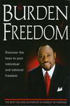 Burden Of Freedom: Discover the Keys to Your Individual and National Freedom