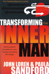 Transforming The Inner Man: God's Powerful Principles for Inner Healing and Lasting  Life Change