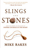 Slings and Stones: How God Works in the Mind to Inspire Courage in the Heart
