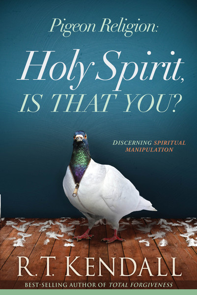 Pigeon Religion: Holy Spirit, Is That You?: Discerning Spiritual Manipulation
