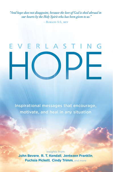 Everlasting Hope: Inspirational Messages that Encourage, Motivate, and Heal in Any Situation
