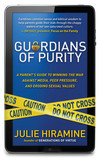 Guardians of Purity: A Parent's Guide to Winning the War Against Media, Peer Pressure, and Eroding Sexual Values