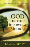 God In the Rear View Mirror: Finding Hope When the Path Seems Dim