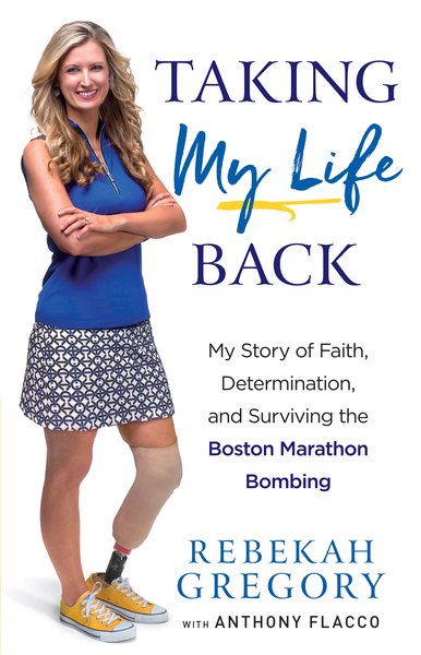 Taking My Life Back: My Story of Faith, Determination, and Surviving the Boston Marathon Bombing