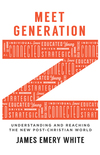 Meet Generation Z: Understanding and Reaching the New Post-Christian World