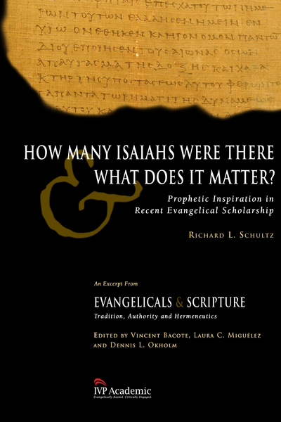 How Many Isaiahs Were There and What Does It Matter?: Prophetic Inspiration in Recent Evangelical Scholarship