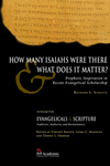 How Many Isaiahs Were There and What Does It Matter?: Prophetic Inspiration in Recent Evangelical Scholarship