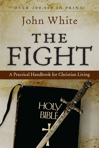 The Fight A Practical Handbook for Christian Living