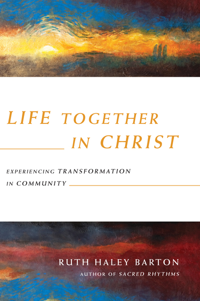 Life Together in Christ: Experiencing Transformation in Community