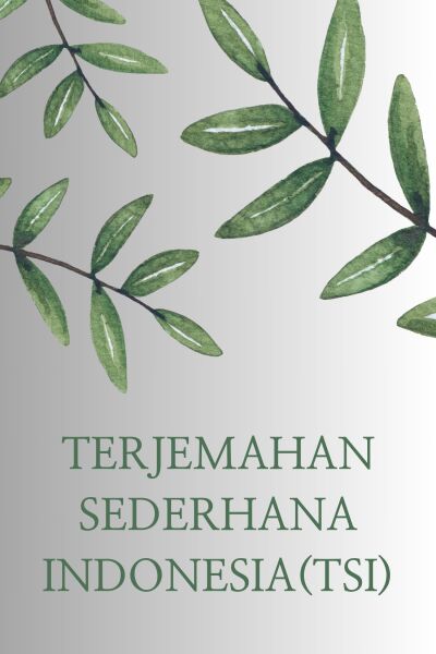 Terjemahan Sederhana Indonesia (TSI) - Plain Indonesian Translation
