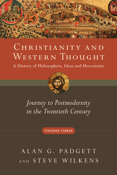 Christianity and Western Thought: Journey to Postmodernity in the Twentieth Century