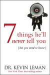 7 Things He'll Never Tell You