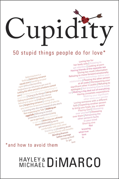 Cupidity: 50 Stupid Things People Do for Love and How to Avoid Them