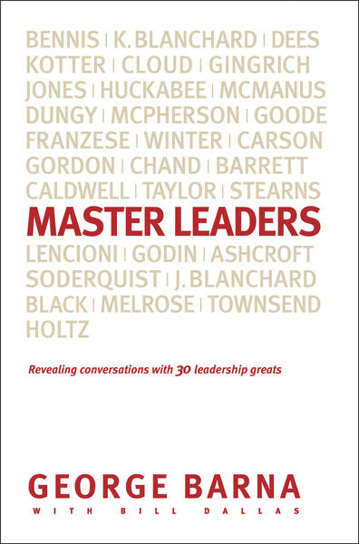 Master Leaders: Revealing Conversations with 30 Leadership Greats