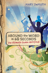 Around the Word in 60 Seconds: The Ultimate Tween Devotional