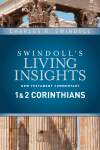 Swindoll's Living Insights: Insights on 1 & 2 Corinthians