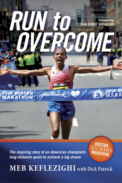 Run to Overcome: The Inspiring Story of an American Champion's Long-Distance Quest to Achieve a Big Dream