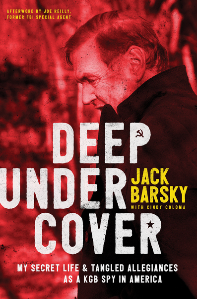 Deep Undercover: My Secret Life and Tangled Allegiances as a KGB Spy in America